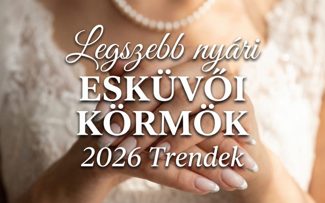 nyári esküvői köröm trendek